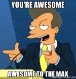 youre-awesome-awesome-to-the-max.jpg