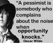 Pessimist w: opportunity knocking — Wilde.png